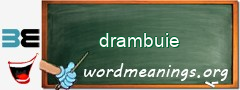 WordMeaning blackboard for drambuie